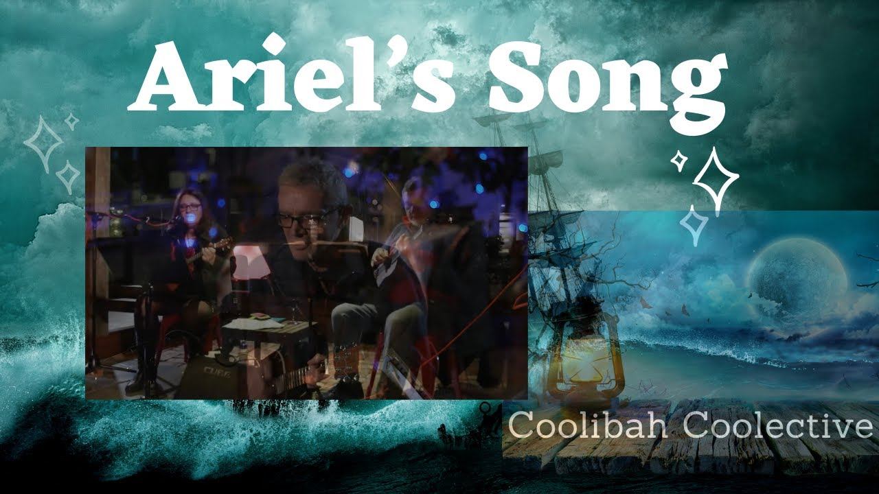 Ariel's Song - Coolibah Coolective смотреть онлайн