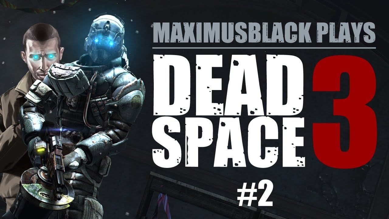 Dead Space 3 P2 - MaximusBlack смотреть онлайн