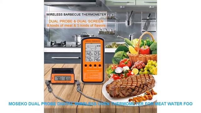 MOSEKO Dual Probe Digital Wireless Oven Thermometer For Meat Water Foo смотреть онлайн