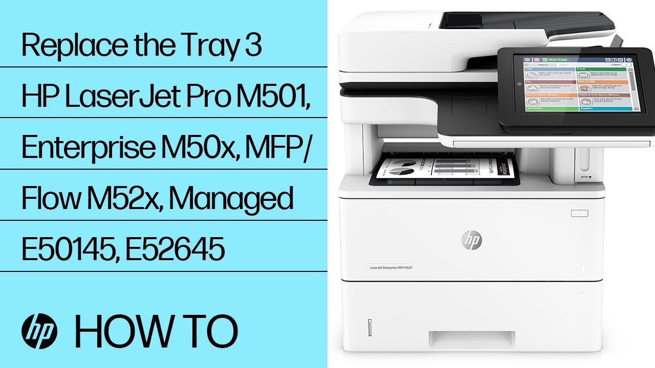 Replace the Tray 3 | HP LaserJet Pro M501, Enterprise M50x, MFP/Flow M52x, Managed E50145, E52645 смотреть онлайн
