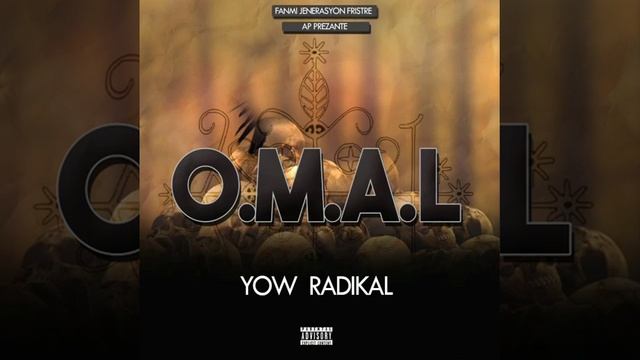 Yow Radikal O.M.A.L (odyo ofisyèl) смотреть онлайн