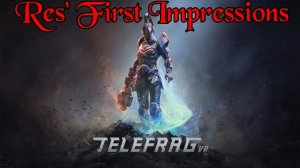 Telefrag VR - Resoula's First Impressions