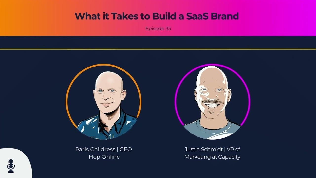 What it takes to build a SaaS brand with Justin Schmidt , VP of Marketing at Capacity смотреть онлайн