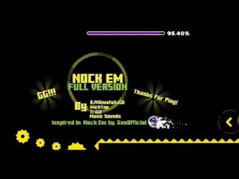 NOCK EM FULL VERCION (By MUSIC SOUNDS) GEOMETRY DASH 2.2