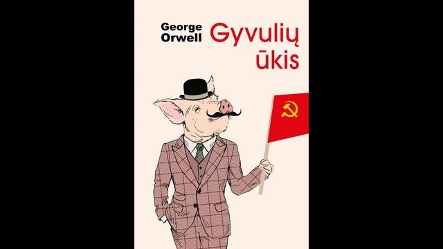 George Orwell - Gyvulių ūkis (skaito Giedrius Kadiša) смотреть онлайн