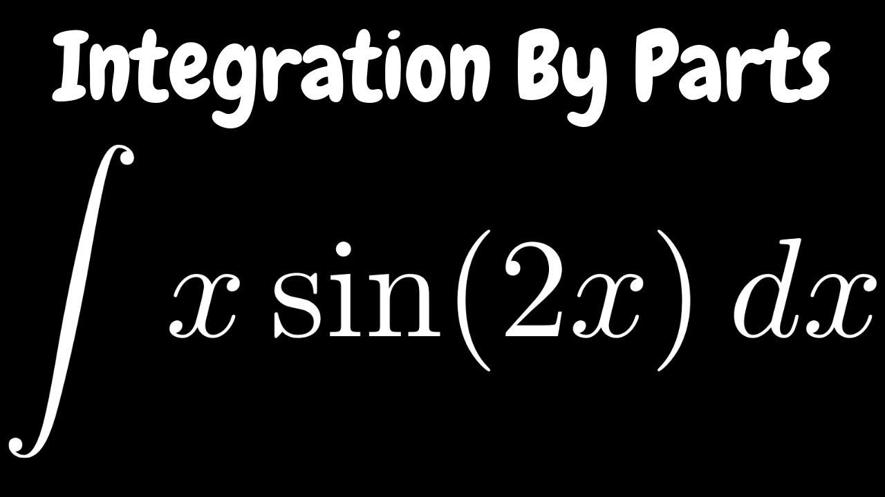 Integration by Parts x*sin(2x) смотреть онлайн