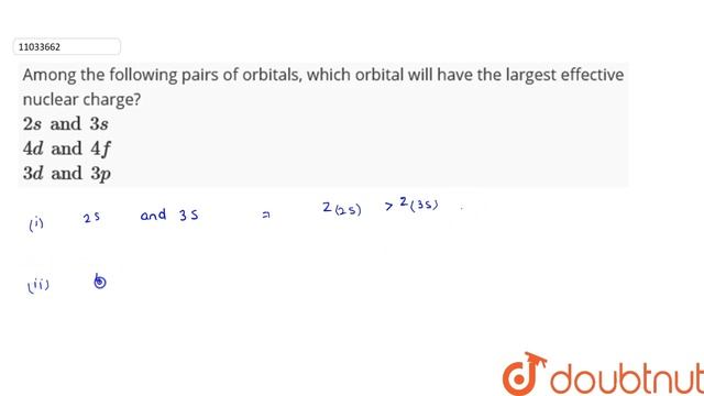 Among the following paires of orbitals. Which orbital will the lagrest effective anuclear charge... смотреть онлайн