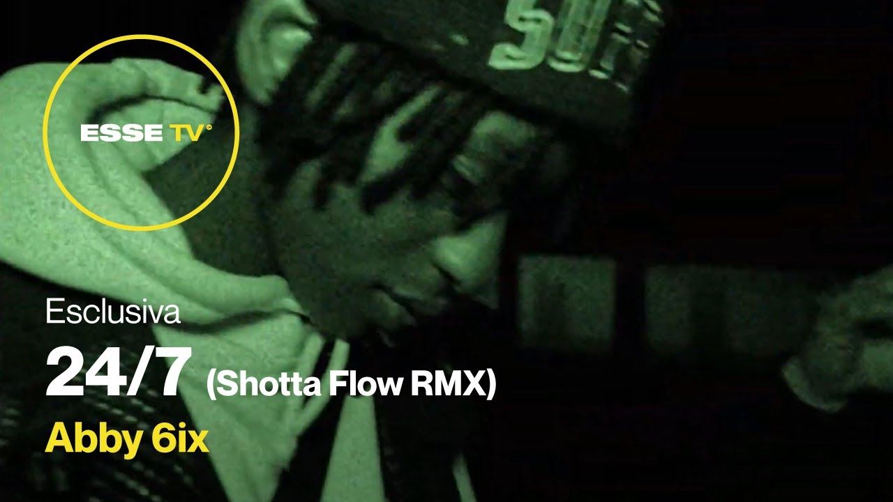 Abby 6ix - 24/7 (Shotta Flow RMX) | ESSE TV