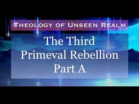 Theology of Unseen Realm 14. The Third Primeval Rebellion. Part A. смотреть онлайн