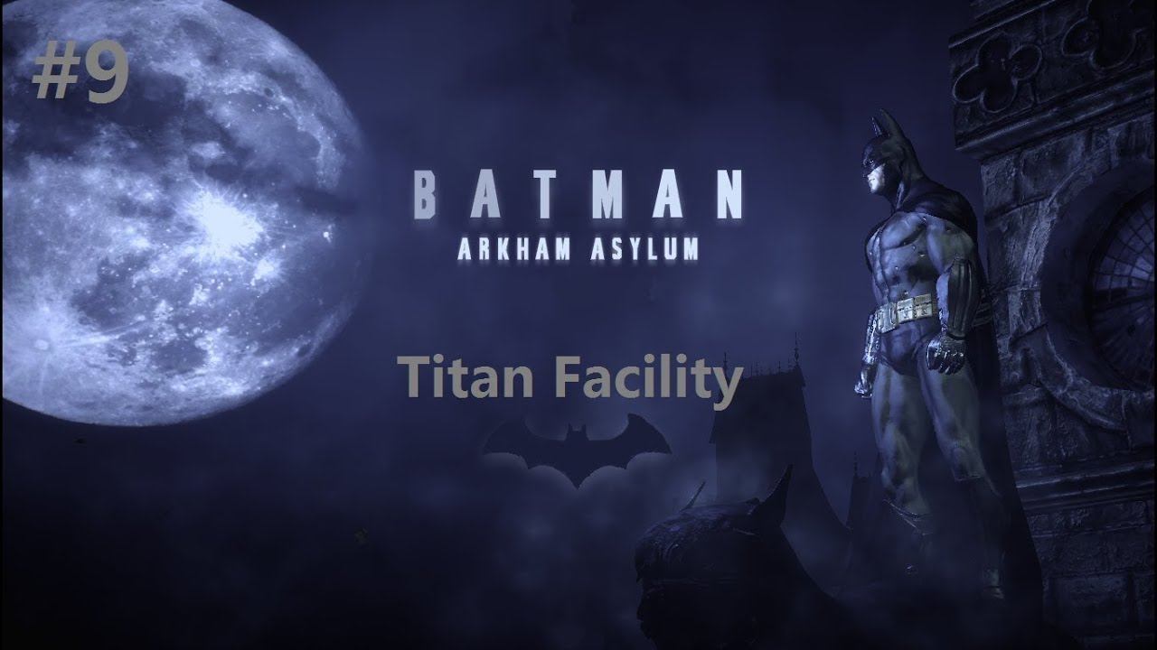Batman: Arkham Asylum HARD #9 -Titan Facility- (No Damage) смотреть онлайн