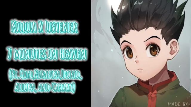 Killua X Listener 7 Minutes In Heaven (read Description)(Aged Up) (Tw:Kissing)