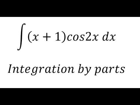 Calculus Help: Integral ∫ (x+1)cos2x dx - Integration by parts - Techniques - SOLVED!!! смотреть онлайн