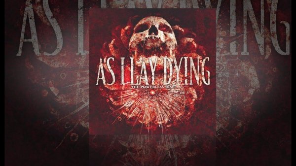 As I Lay Dying [2010] The Powerless Rise [FULL ALBUM]