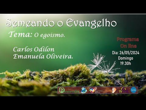 O egoísmo - 26 05 24 - Carlos Odilon e Emanuela Oliveira смотреть онлайн
