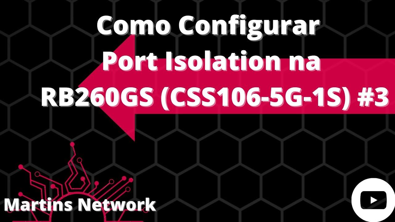 Como Configurar Port Isolation na RB260GS (CSS106-G5-1S) #3 смотреть онлайн