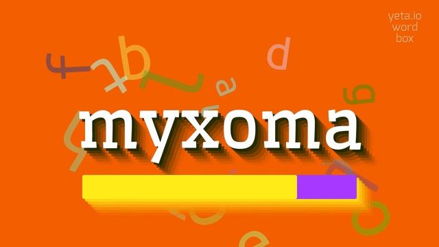 MYXOMA - HOW TO PRONOUNCE MYXOMA? #myxoma смотреть онлайн