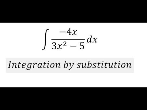 Calculus Help: ∫ (-4x)/(3x^2-5) dx - Integration by substitution - Techniques смотреть онлайн