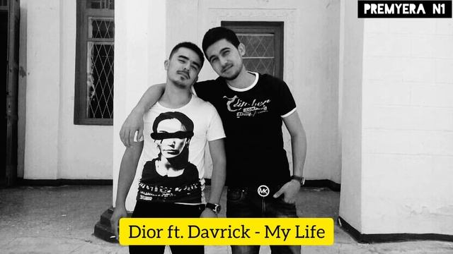 Dior Ft. Davrick - My Life (official Music)