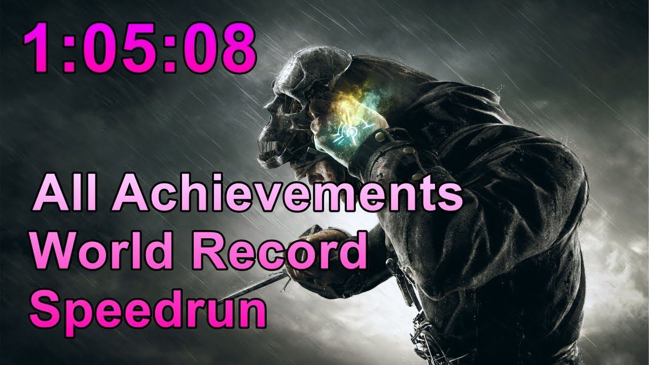 Dishonored All Achievements Speedrun in 1:05:08 World Record (Base Game) смотреть онлайн