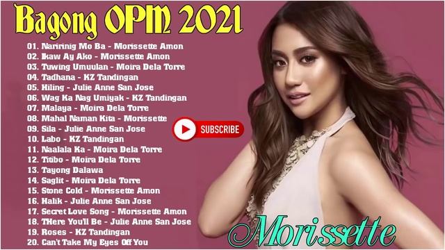 Moira Dela Torre, Morissette Amon, KZ Tandingan, Julie Anne San Jose -Bagong OPM 2021 Playlist смотреть онлайн