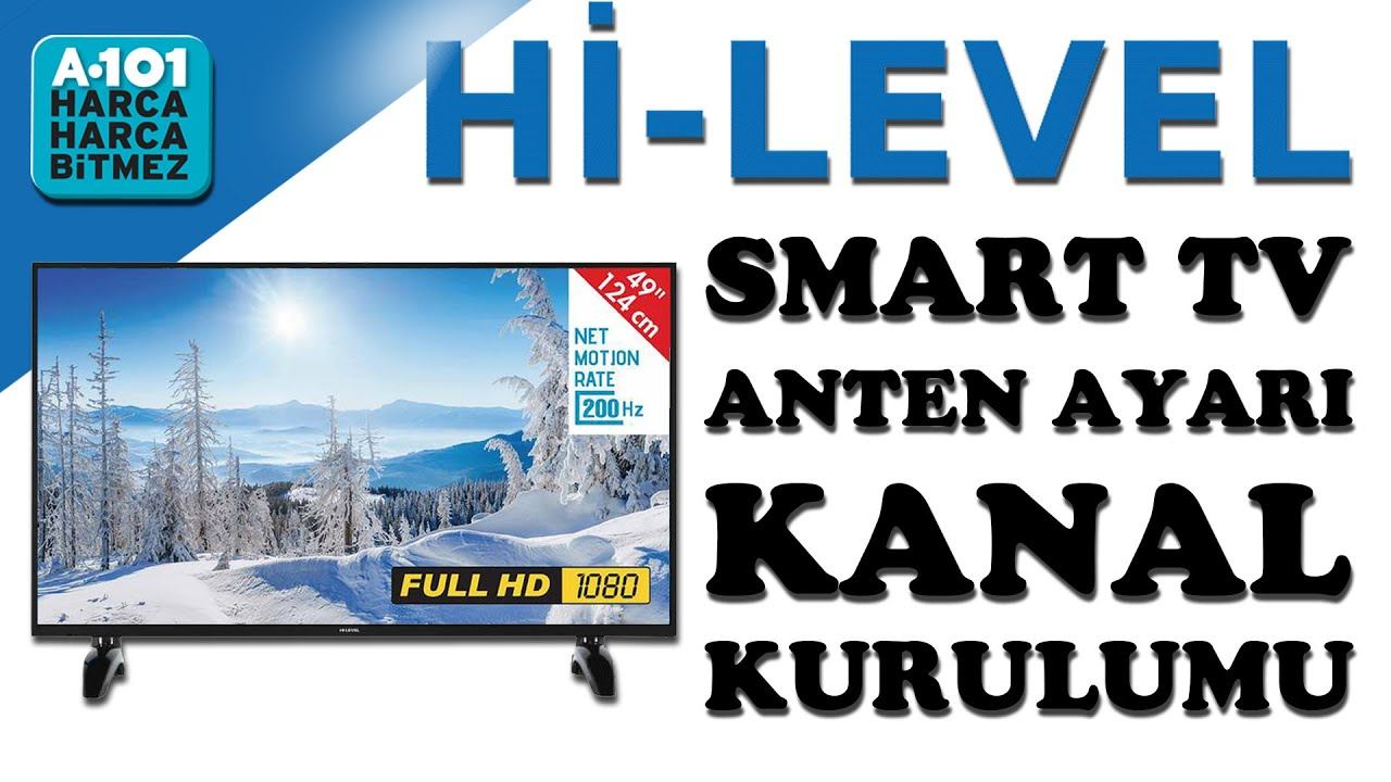 Hi-Level Smart TV Kanal Kurulumu Ve Kanal Tarama | Kanal Taşıma Ve Düzenleme | Full Kurulum