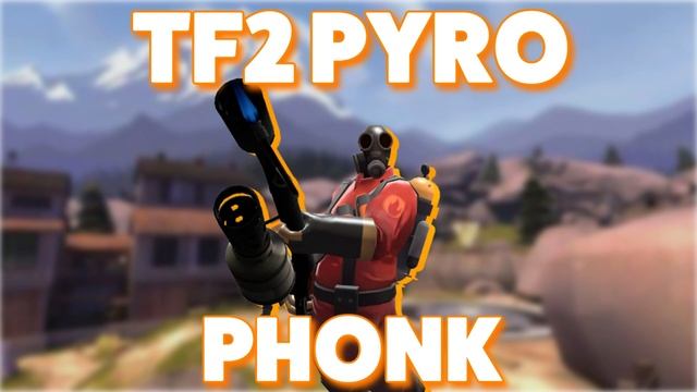 TF2 Pyro Phonk смотреть онлайн