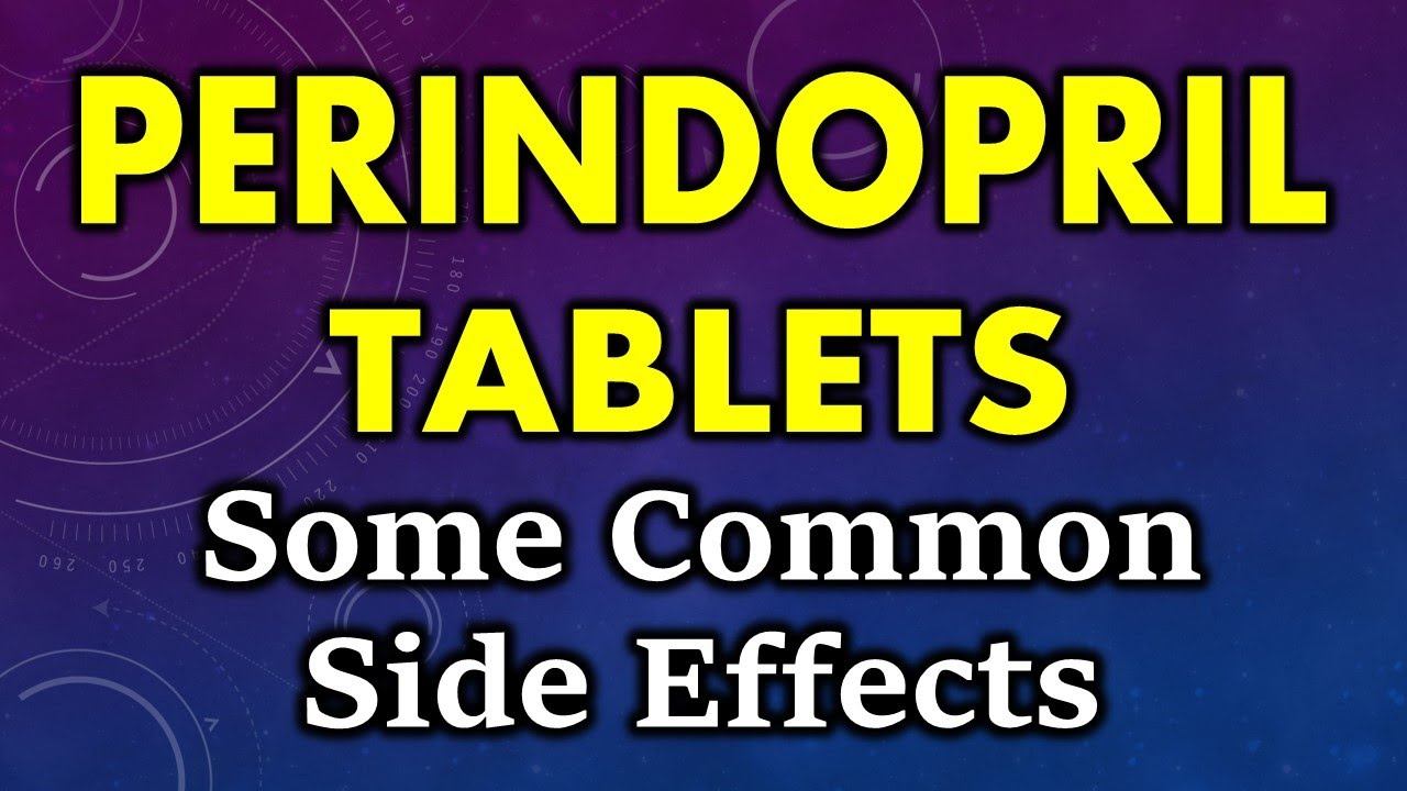 Perindopril tablet side effects | common side effects of perindopril tablets смотреть онлайн