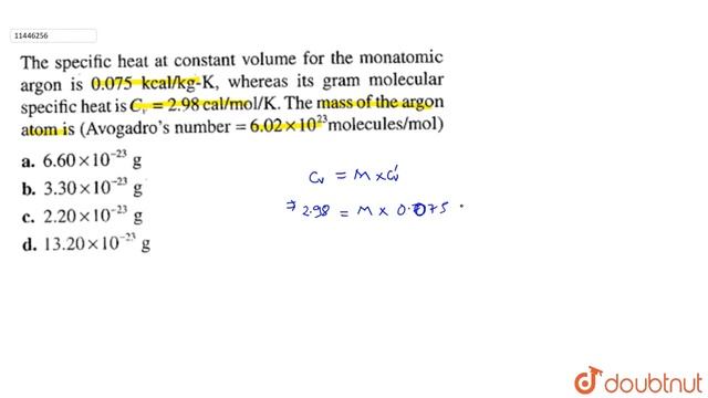 The sepific heat at constant volume for the monatomic argon is 0.075 kcal//kg-K, whereas its gra... смотреть онлайн