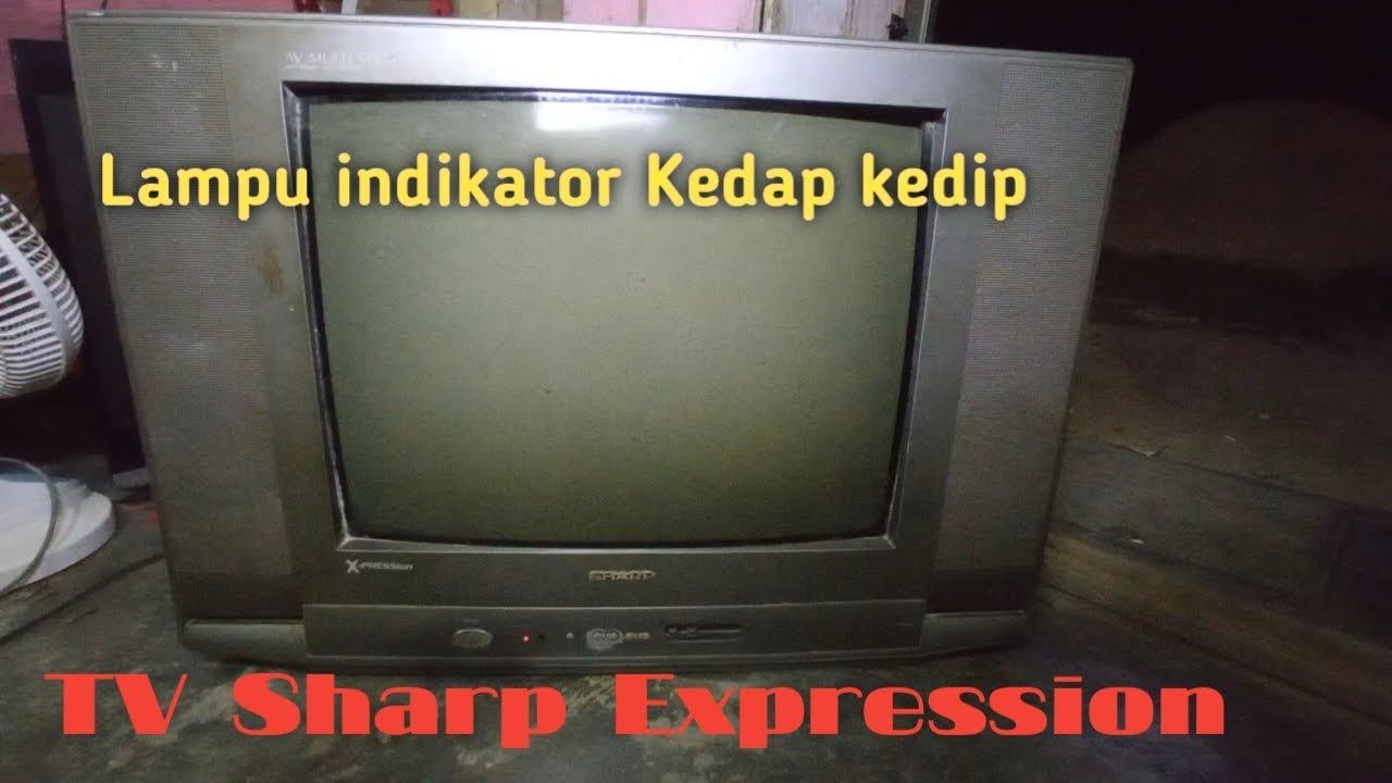 Tv Sharp Expression lampu indikator kedap kedip смотреть онлайн