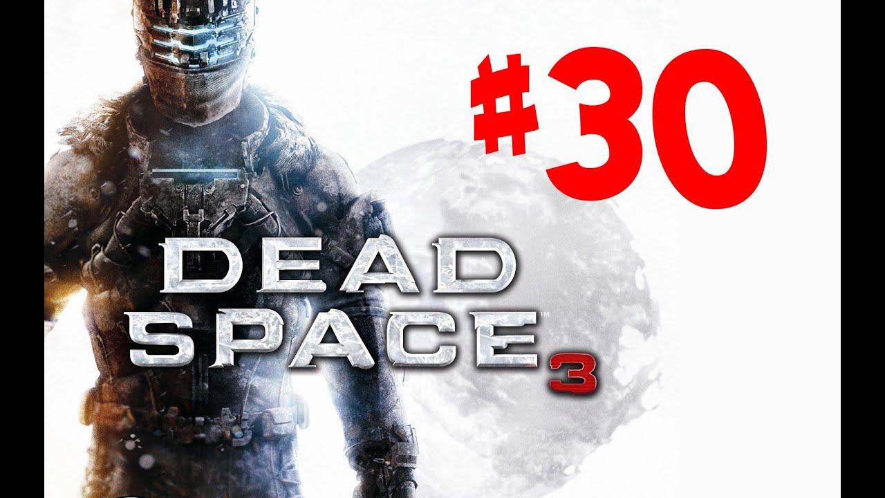 Dead Space 3 Gameplay Walkthrough - Part 30: Terminator Style смотреть онлайн