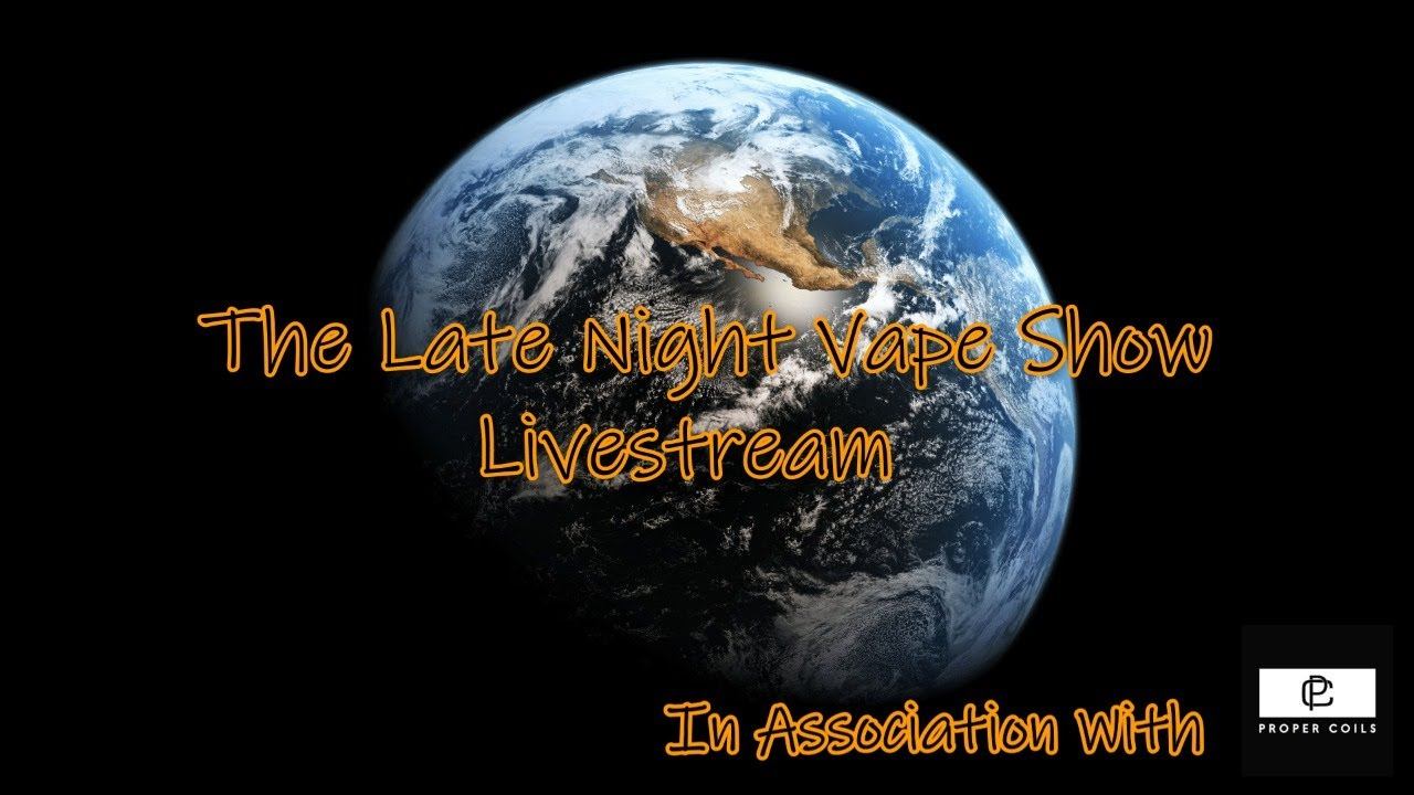 The Late Night Vape Show Livestream (on a Thursday) смотреть онлайн