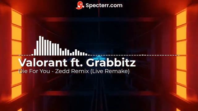 Die For You - Valorant ft. Grabbitz - Zedd Remix (Live Remake) смотреть онлайн