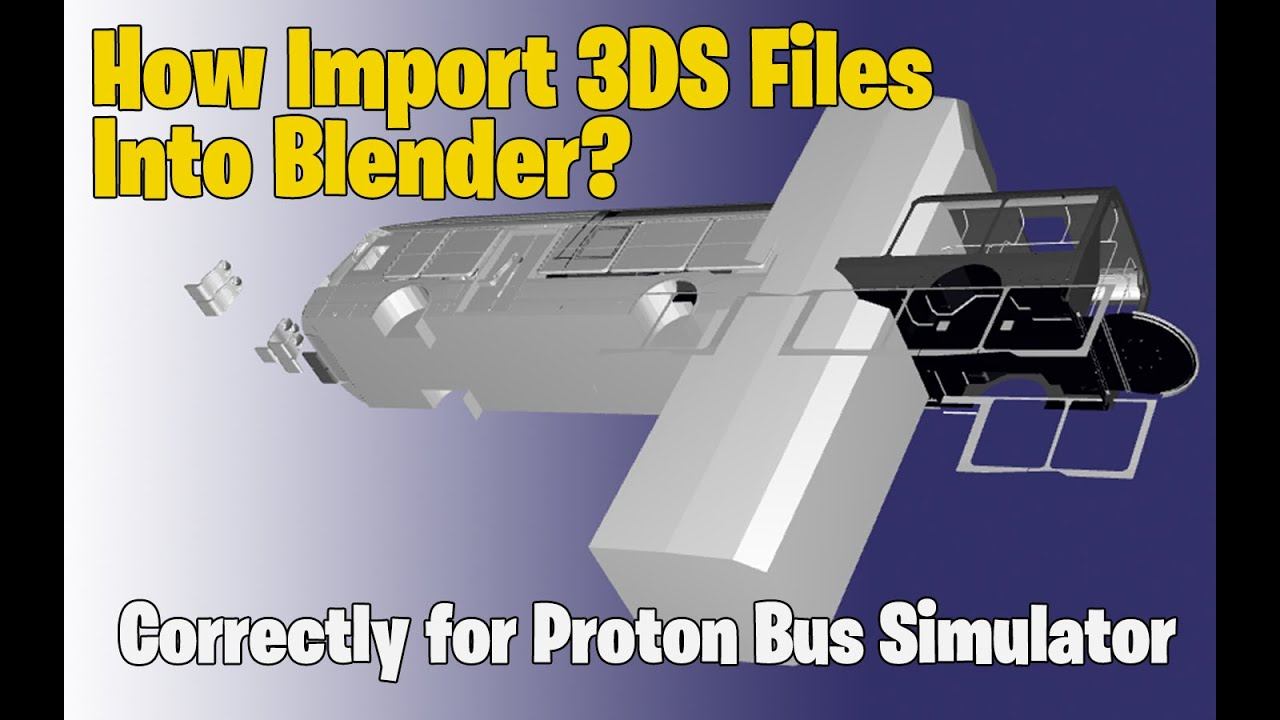 Proton Bus Simulator - Fast Tutorial: How Import 3Ds Files correctly смотреть онлайн