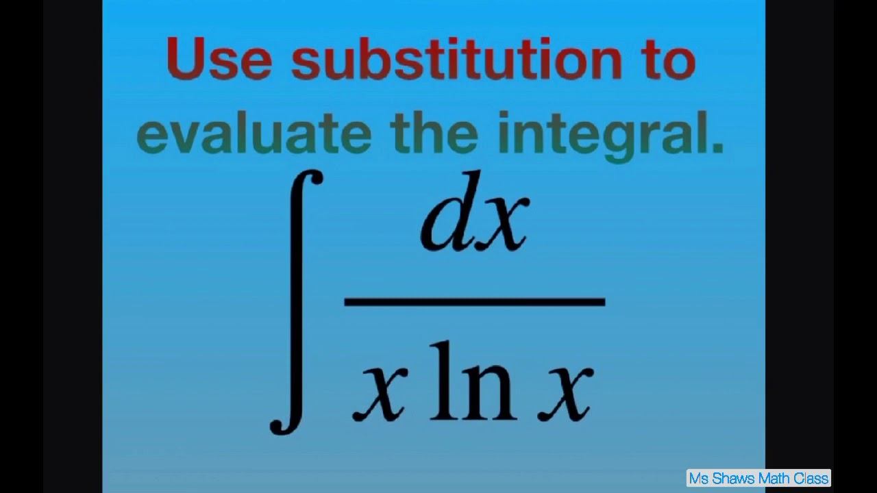 Use substitution to evaluate the Integral dx/(x ln x) смотреть онлайн