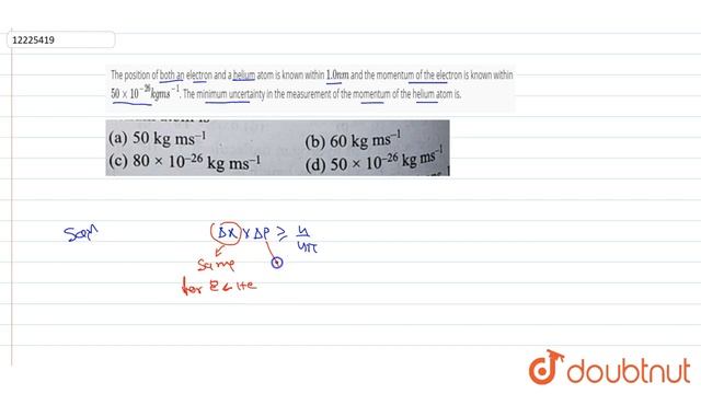 The position of both an electron and a helium atom is known within `1.0 nm` and the momentum of the смотреть онлайн