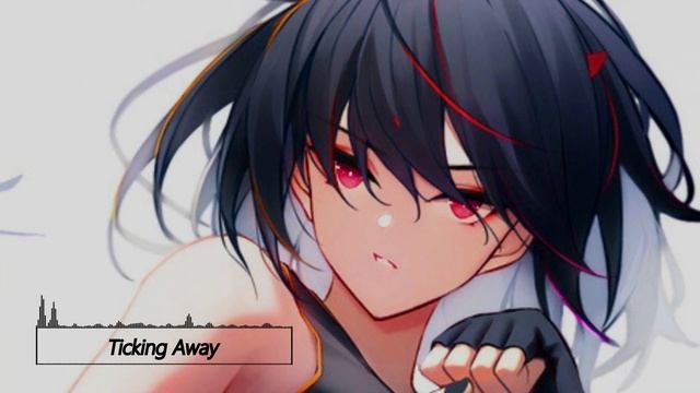 Nightcore - Ticking Away смотреть онлайн