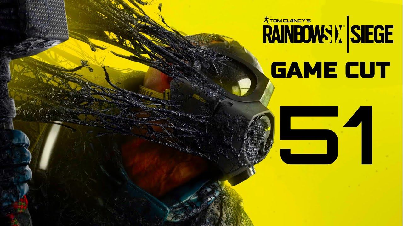 GAME CUT 51 (RAINBOW SIX SIEGE) смотреть онлайн