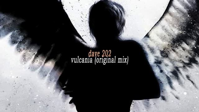 dave 202 - vulcania (original mix) смотреть онлайн