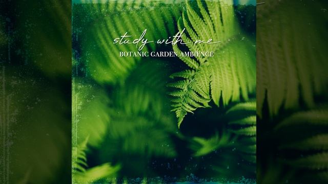 Botanic Garden Ambience, Pt. 9 смотреть онлайн