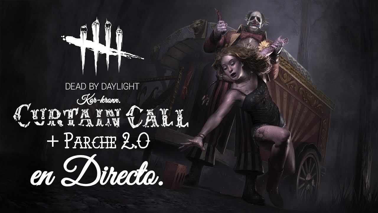 Parche 2.0 y DLC "CURTAIN CALL" en directo | Dead by Daylight смотреть онлайн