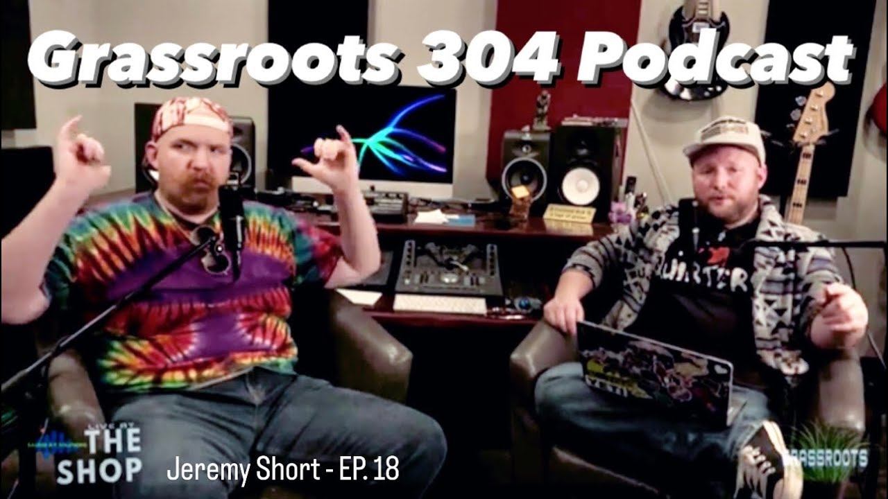 Jeremy Short | Grassroots 304 Podcast #18 | Eastern Kentucky Space Funk Psychedelic Rock Jam Band смотреть онлайн