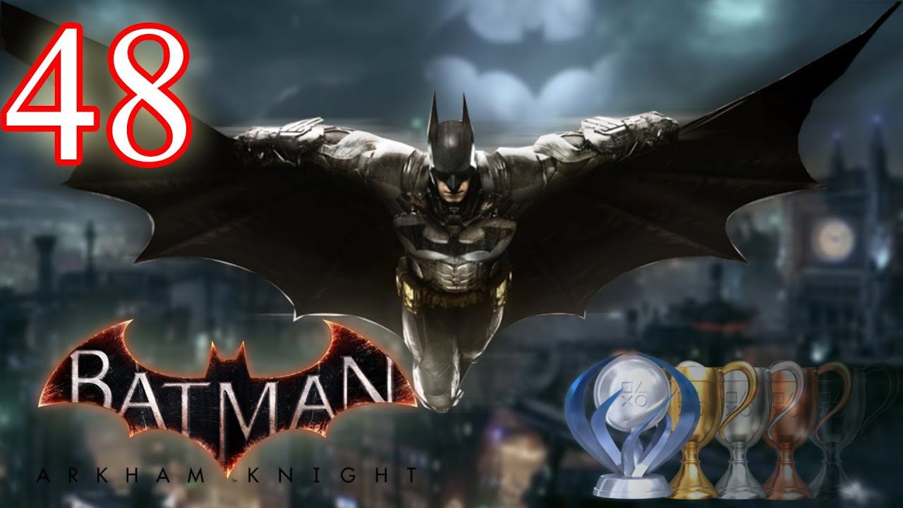 Let's Platinum Batman Arkham Knight (BLIND) - #48 смотреть онлайн