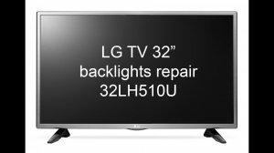 LG TV LED Backlight repair - Oprava podsvíceni LED TV (32LH510U)