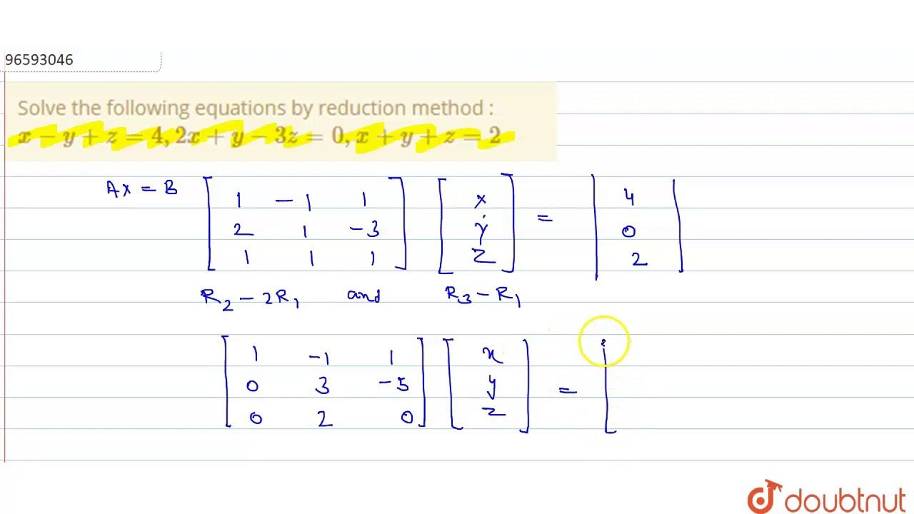 Solve the following equations by reduction method : `x - y + z = 4, 2x + y - 3z = 0 , смотреть онлайн