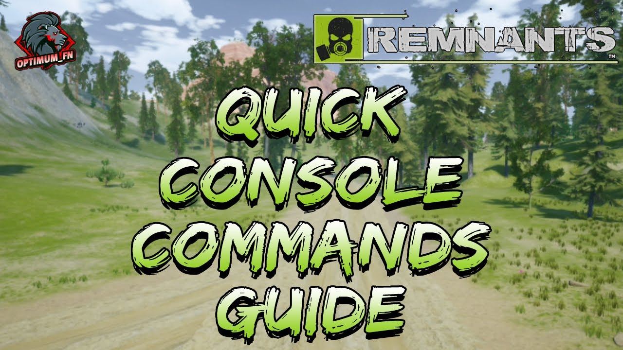 Remnants Quick Console Commands Guide смотреть онлайн