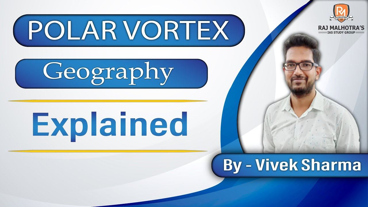 Polar Vortex || Geography || Current Affairs || Explained || смотреть онлайн