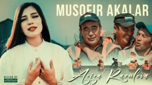 Азиза Расулова - Мусофир акалар (Премьера клипа, 2024) #duet #music #uzbek #rek #музыка