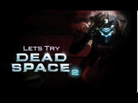 Lets Try - Dead Space 2 смотреть онлайн