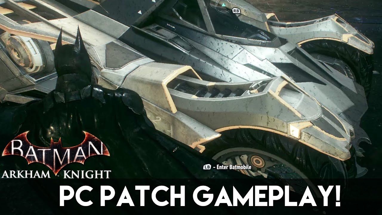 Batman Arkham Knight - PC Patch Gameplay! смотреть онлайн