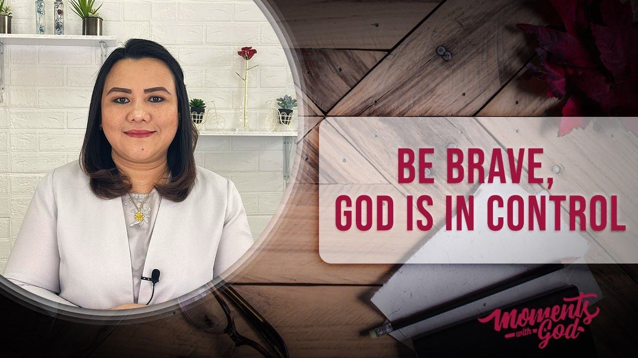 Moments with God | Be Brave, God is in control | Pbr. Nimfa Barrera смотреть онлайн